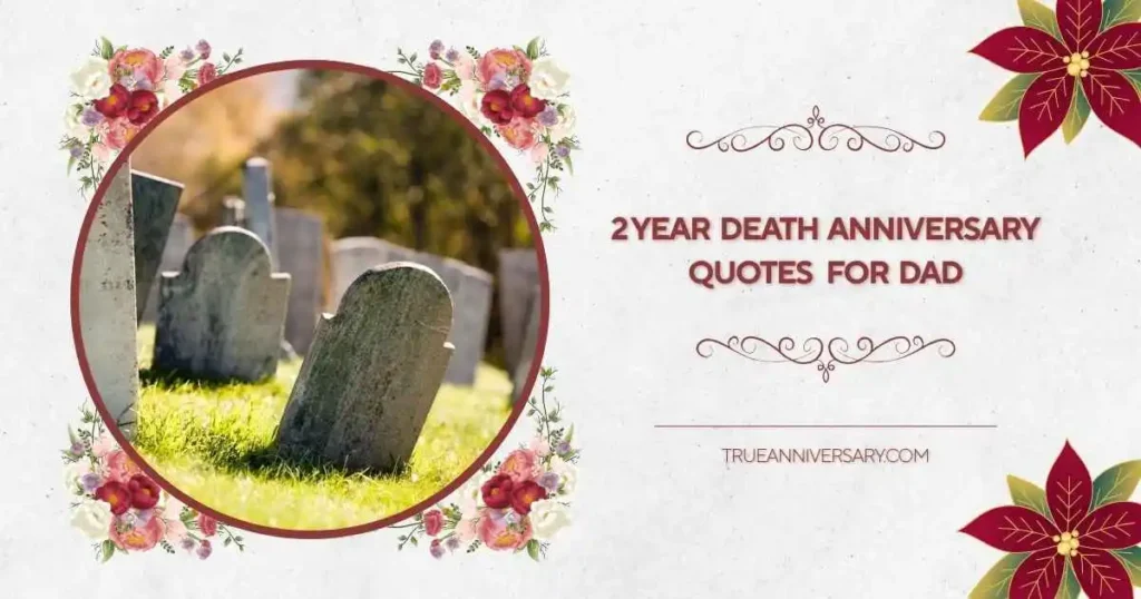 Heart touching 2 year death anniversary quotes for dad