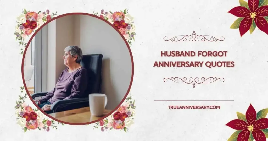 Heart-touching husband forgot anniversary quotes