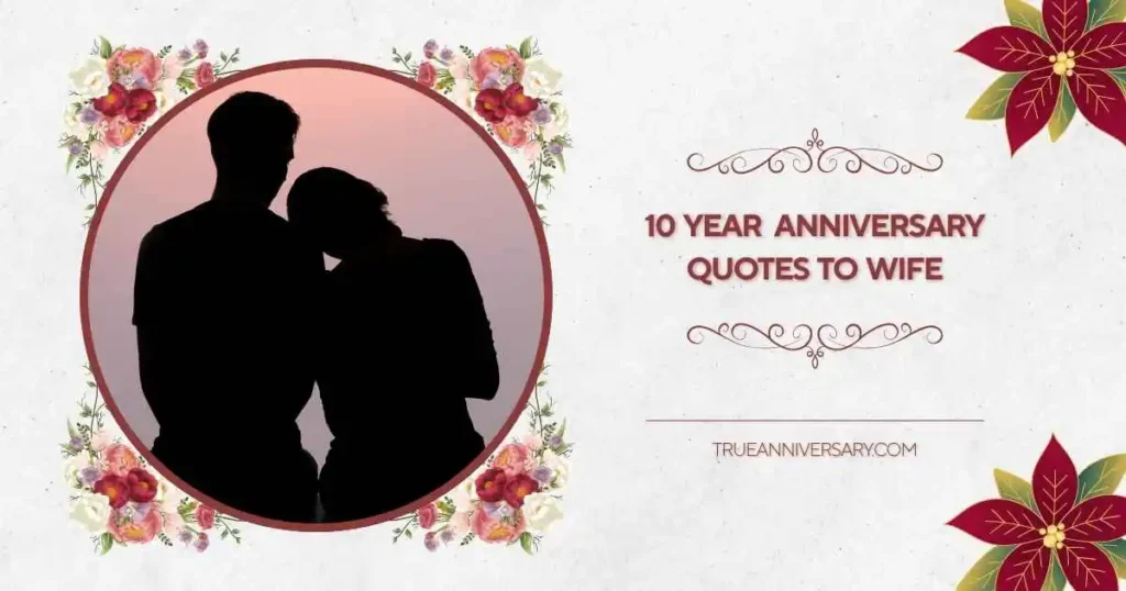 Heartfelt 10 Year Anniversary Quotes to Wife