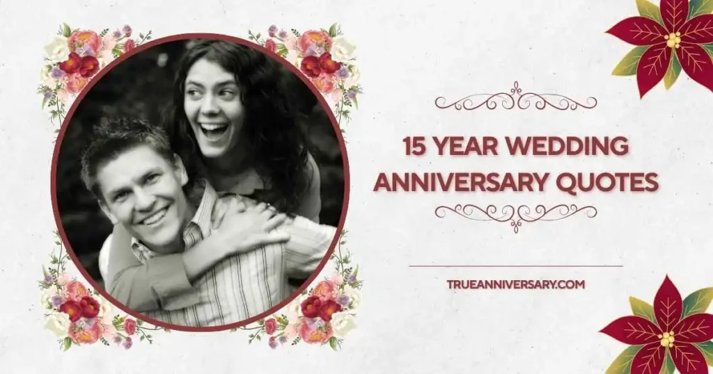 Heartfelt 15 Year Marriage Anniversary Quotes
