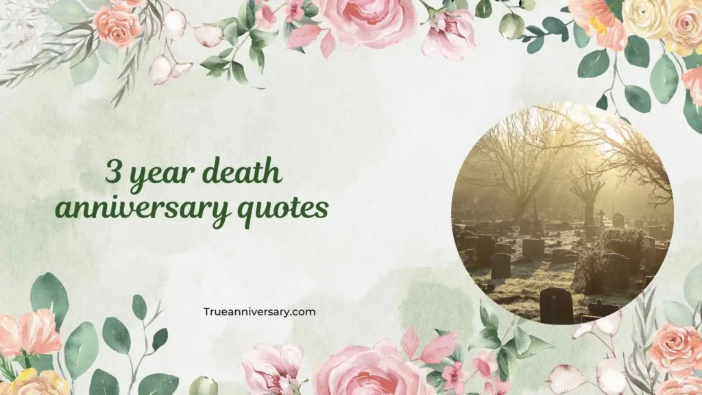 Heartfelt 3 Year Death Anniversary Quotes
