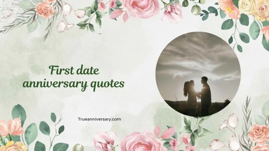 Heartfelt First Date Anniversary Quotes