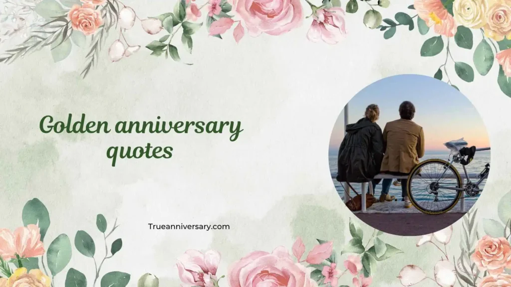 Heartfelt Golden Anniversary Quotes