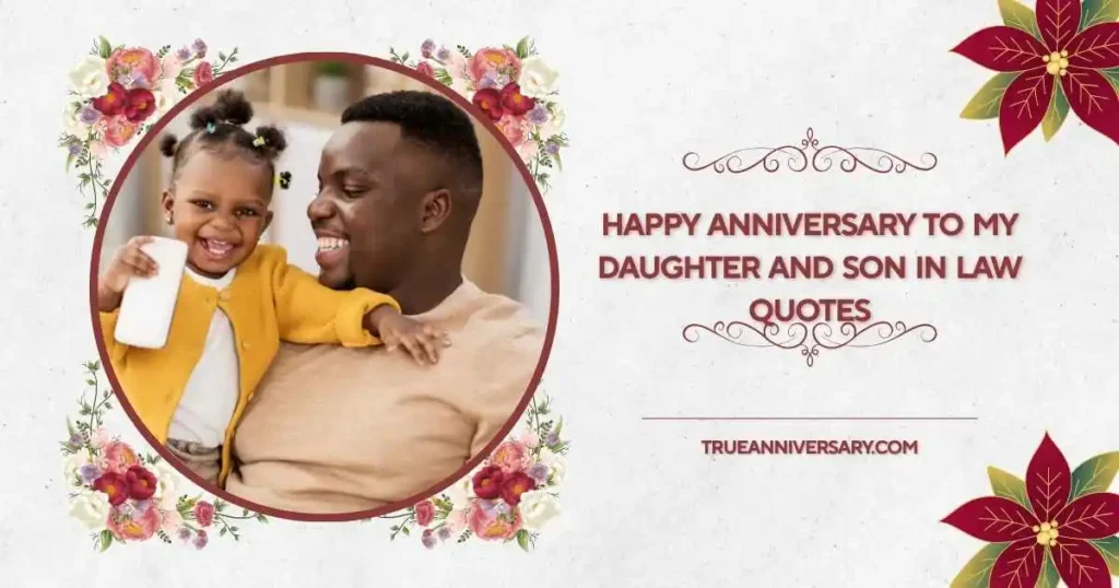 Heartfelt happy anniversary to my daughter and son in law quotes from parents
