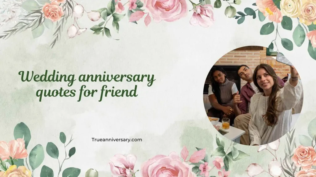 Heartfelt wedding anniversary quotes for friend