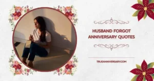 husband forgot anniversary quotes