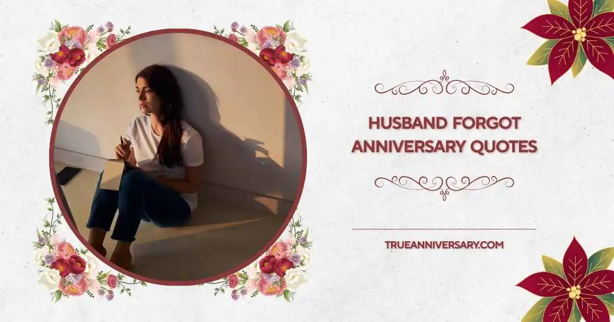 husband forgot anniversary quotes