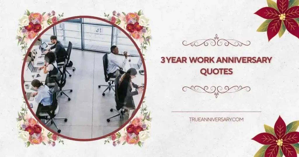 Inspirational 3 Year Work Anniversary Quotes