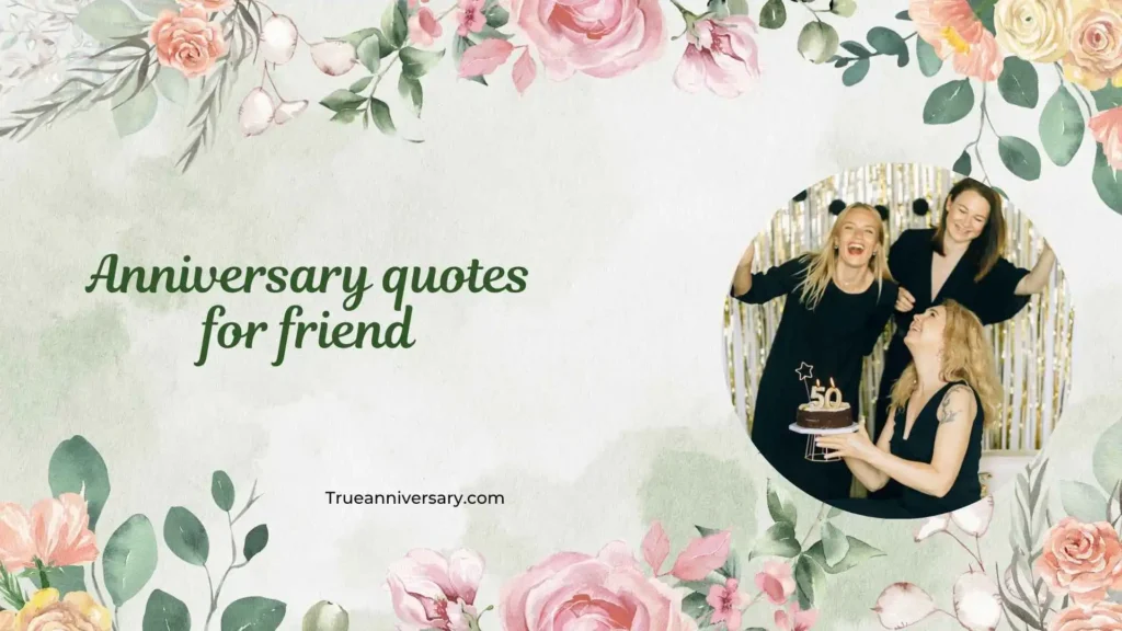 Inspirational Anniversary Quotes for Friend