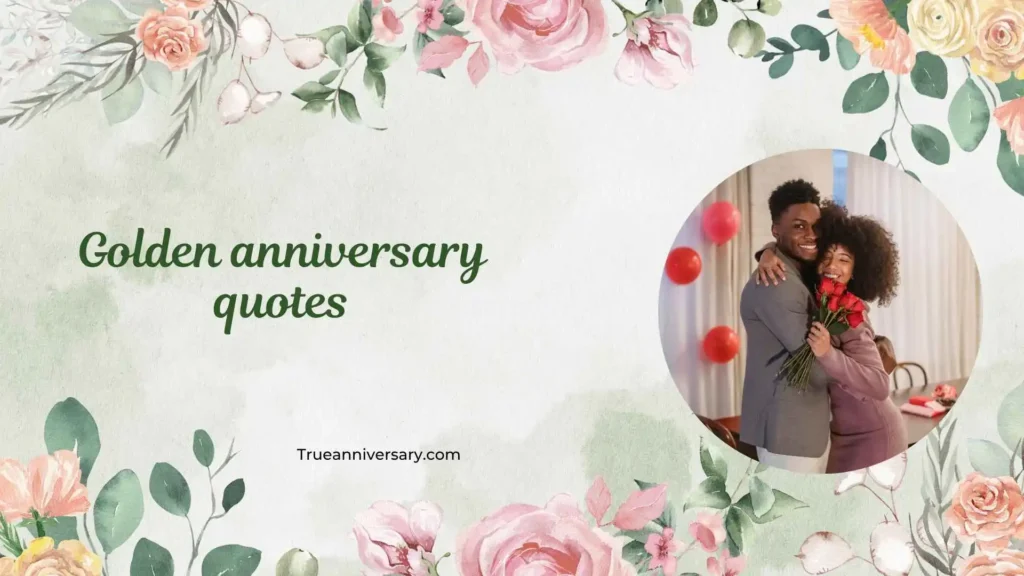 Inspirational Golden Anniversary Quotes