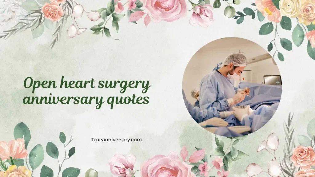Inspirational open heart surgery anniversary quotes for strength