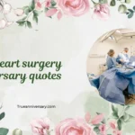 open heart surgery anniversary quotes