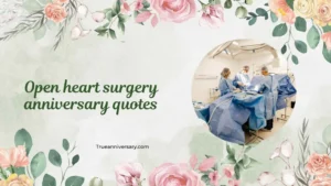open heart surgery anniversary quotes