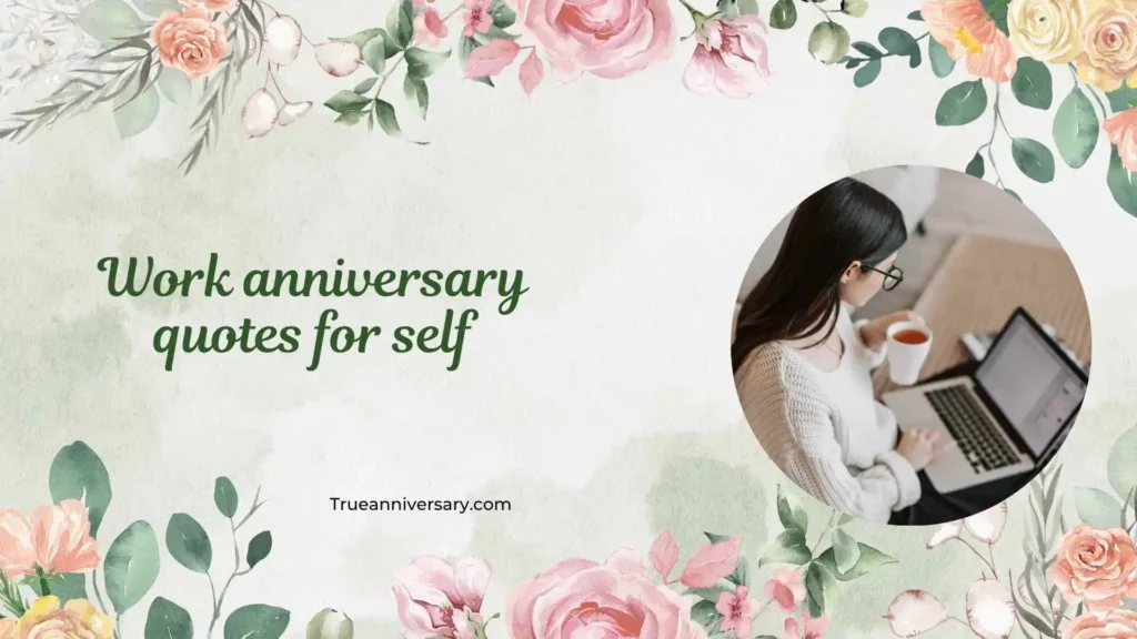 Proud Work Anniversary Quotes for Self