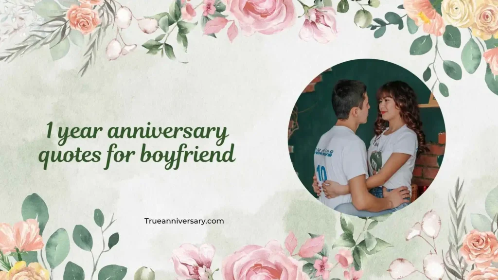 Romantic 1 Year Anniversary Quotes for Boyfriend 
