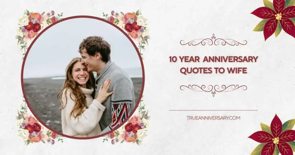 Romantic 10 Year Anniversary Quotes to Wife