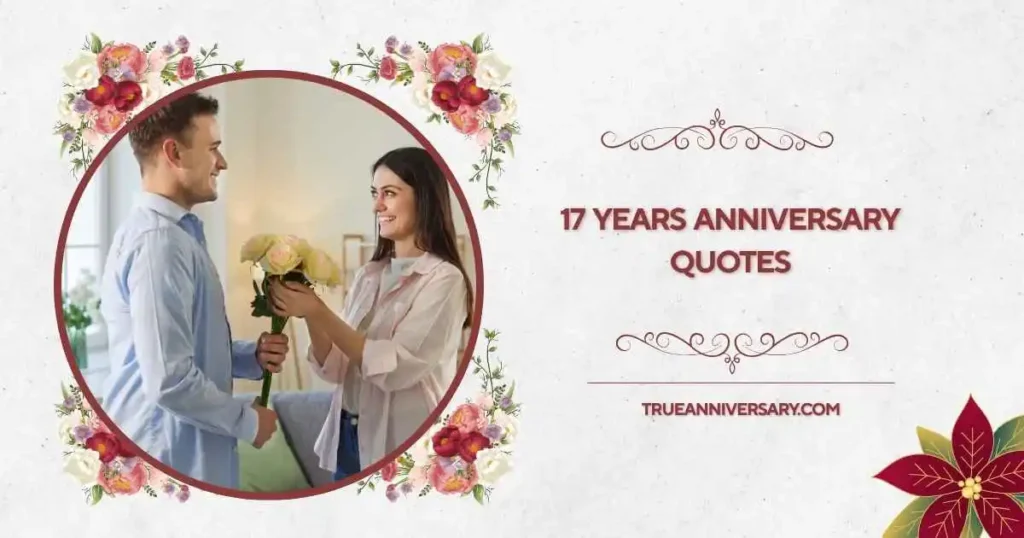Romantic 17 Years Anniversary Quotes