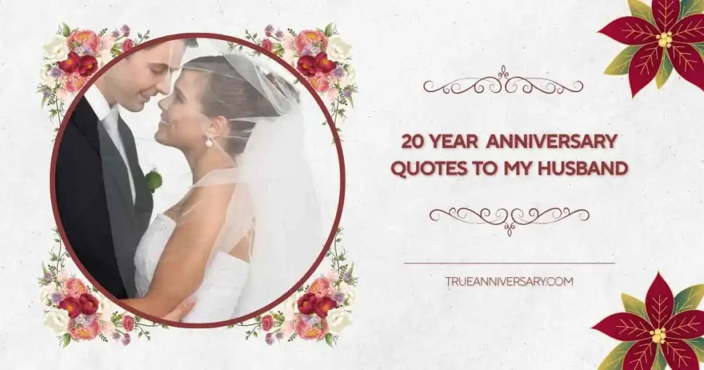Romantic 20 year anniversary quotes to my husband