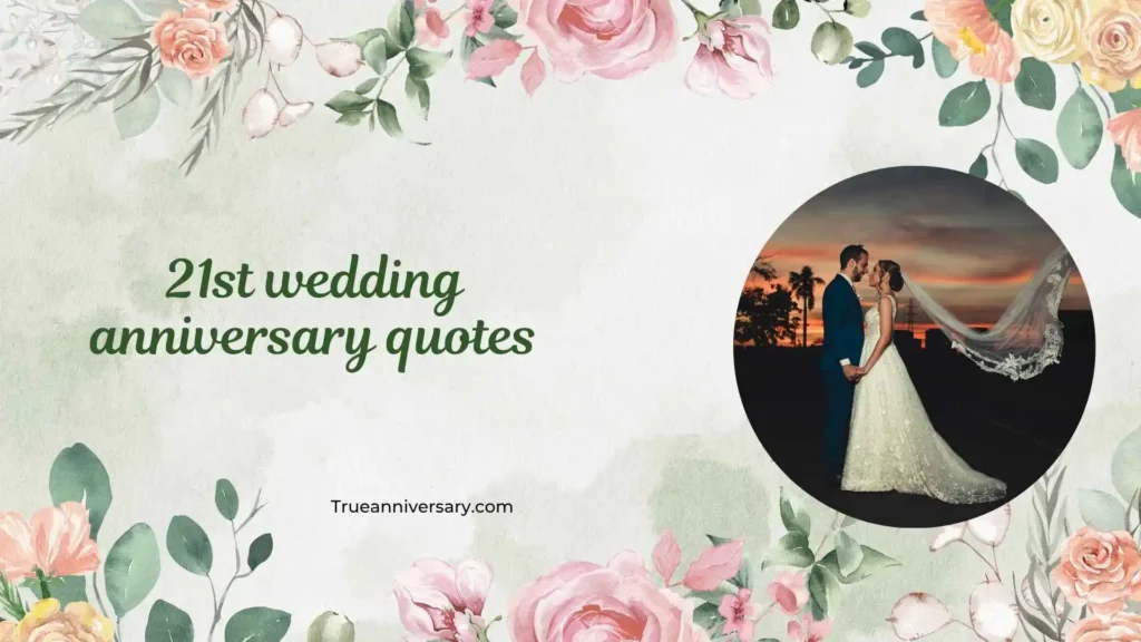 Romantic 21st Wedding Anniversary Quotes