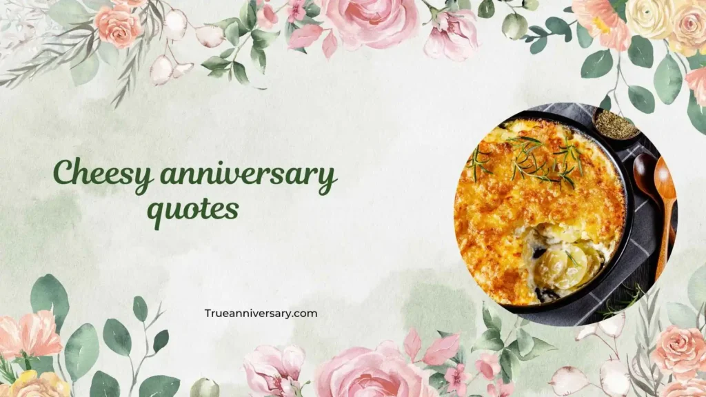 Romantic Cheesy Anniversary Quotes
