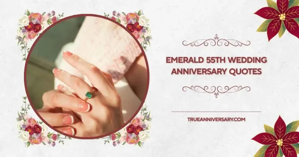 Romantic Emerald 55th Wedding Anniversary Quotes