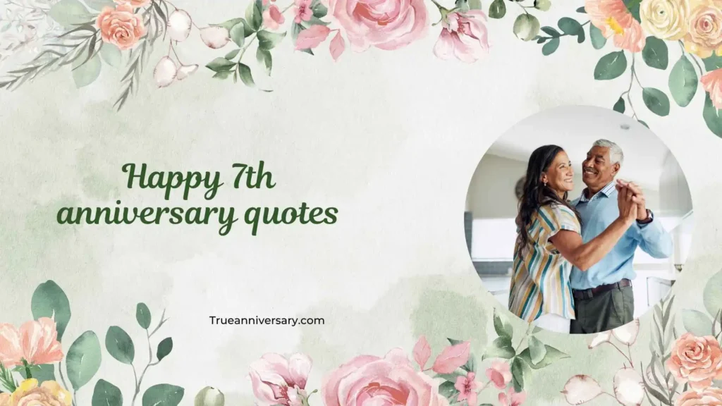 Romantic Happy 7th Anniversary Quotes