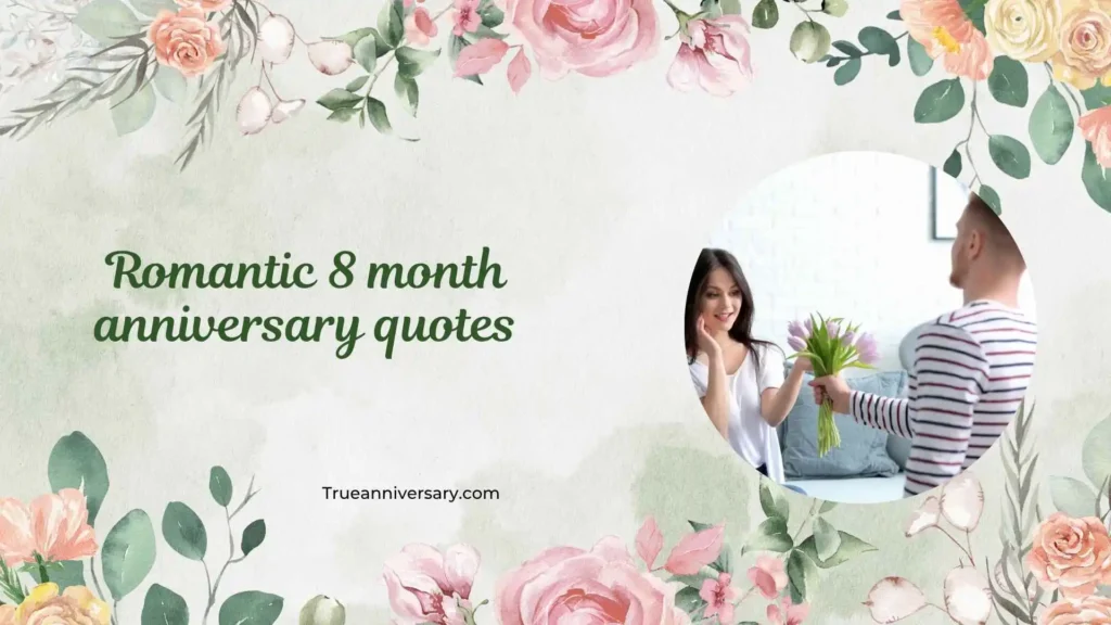 Romantic Love Filled 8 Month Anniversary Quotes