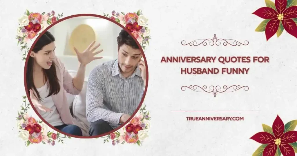 Sarcastic Anniversary Quotes for Husband