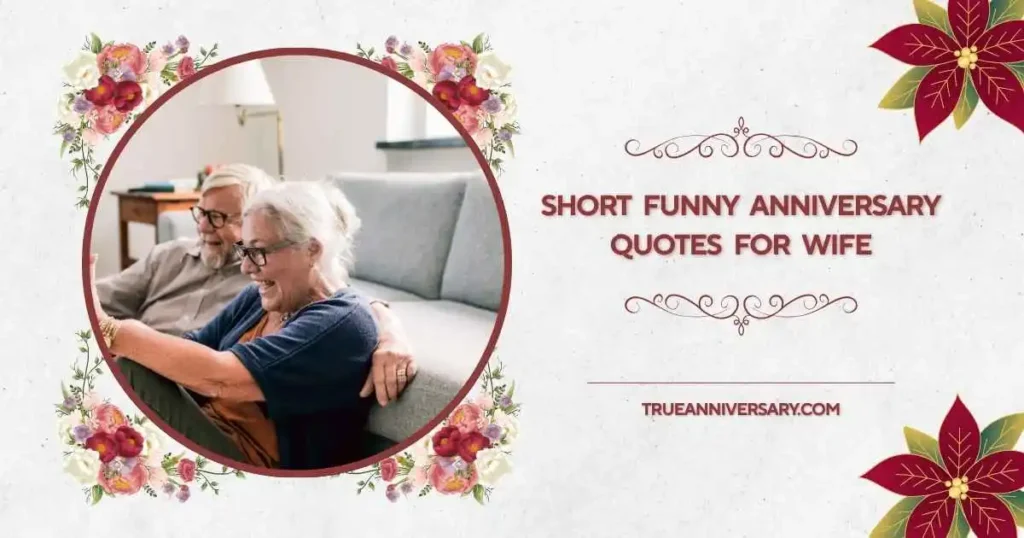 Short funny anniversary quotes for wife about marriage life 