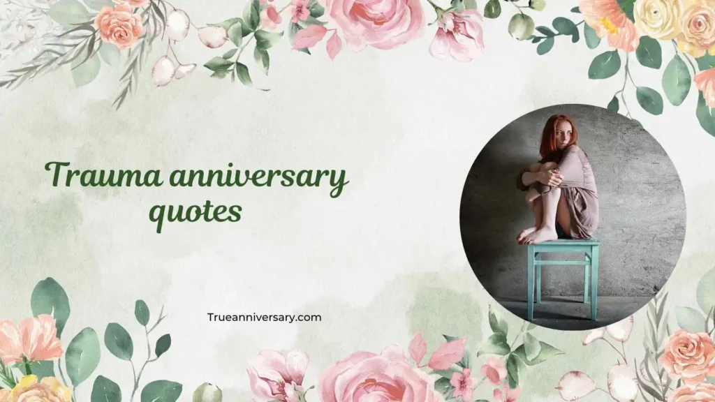 Strength trauma anniversary quotes