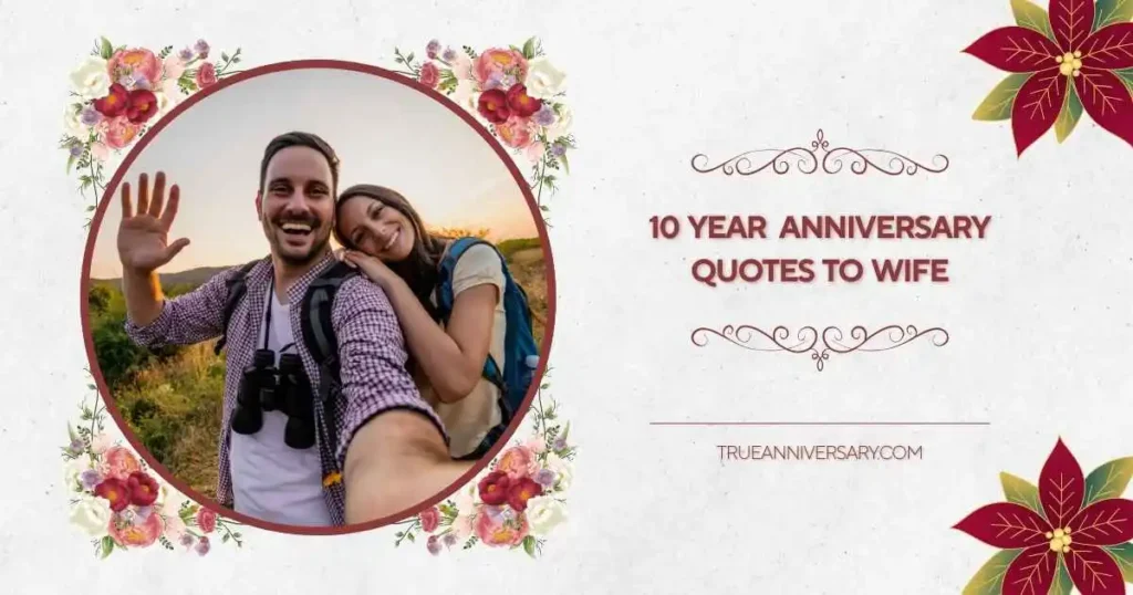 Sweet 10 Year Anniversary Quotes to Wife
