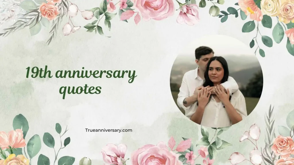 Sweet 19th Anniversary Quotes 