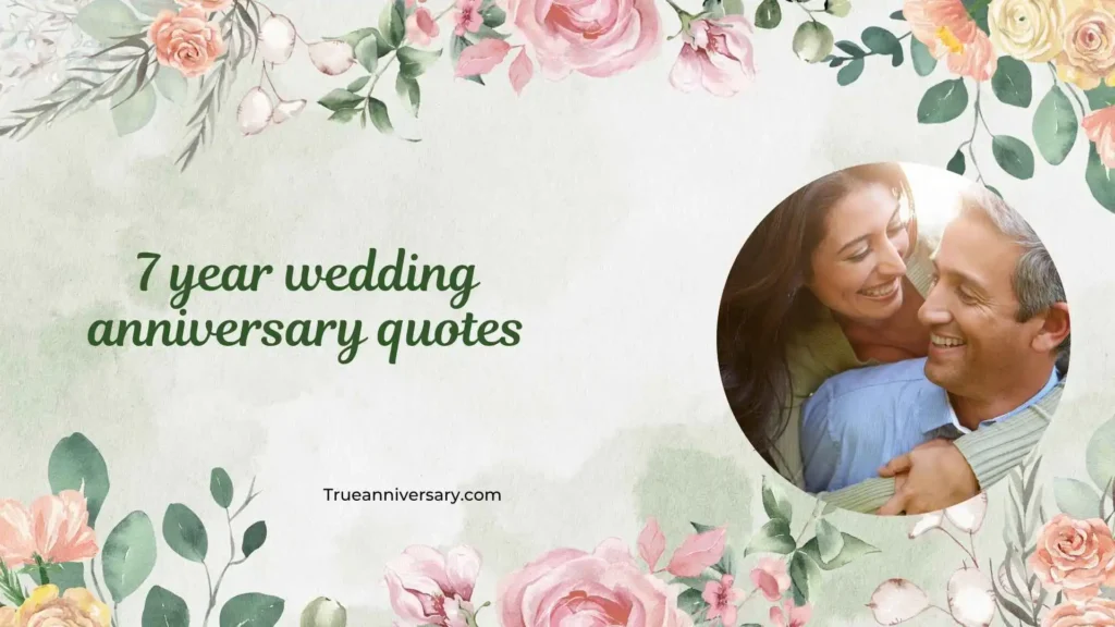 Sweet 7 Year Wedding Anniversary Quotes