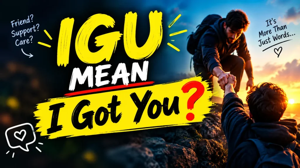 IGU Meaning From a Girl