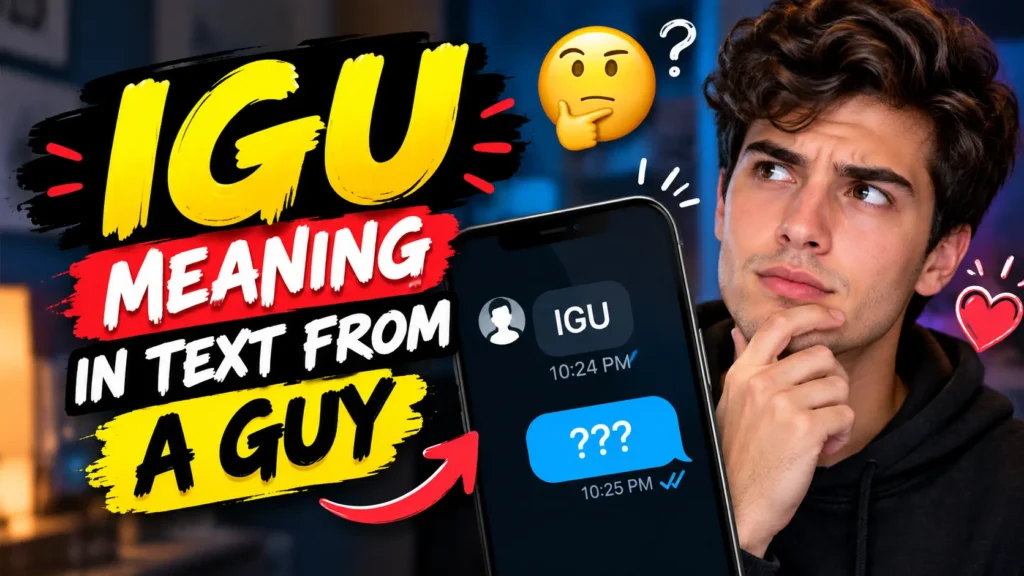 IGU Meaning in Text From a Guy