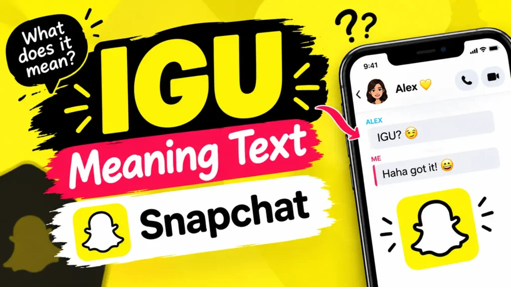 IGU Meaning Text Snapchat