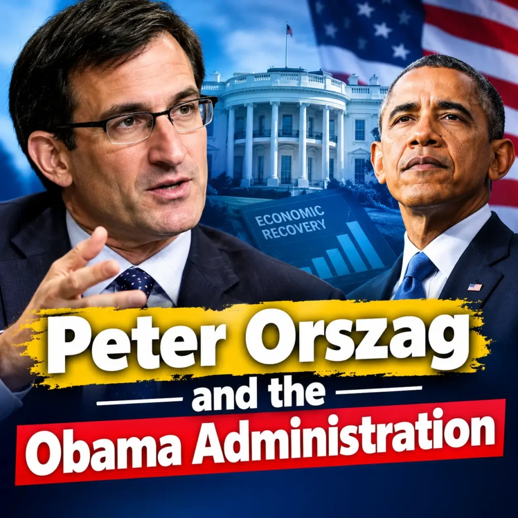 Peter Orszag and the Obama Administration