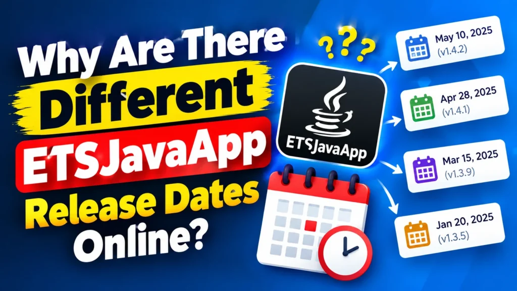 Why Are There Different ETSJavaApp Release Dates Online?